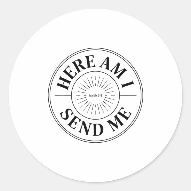 Here Am I Send Me Isaiah 6 8 Missionary Scripture  Classic Round Sticker (Front)