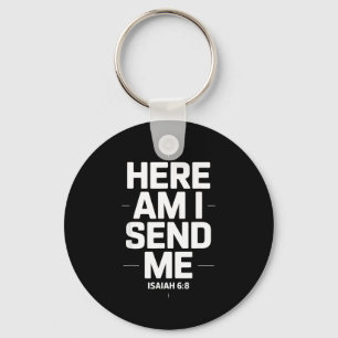 Here Am I Send Me Isaiah 6 8 Missionary Scripture Keychain