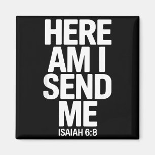 Here Am I Send Me Isaiah 6 8 Missionary Scripture  Magnet