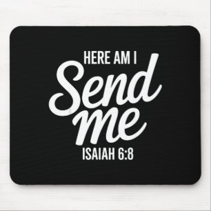 Here Am I Send Me Isaiah 6 8 Missionary Scripture Mouse Pad