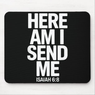 Here Am I Send Me Isaiah 6 8 Missionary Scripture Mouse Pad