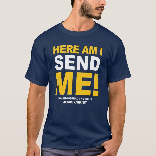 Here am i, send me T-Shirt (Front)