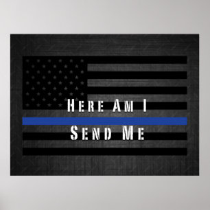 Here Am I Send Me Thin Blue Line Poster