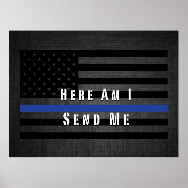 Here Am I Send Me Thin Blue Line Poster (Front)