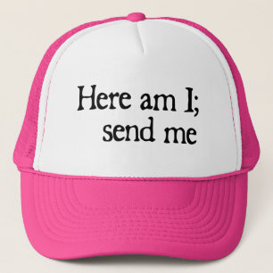 Here am I - Trucker Hat
