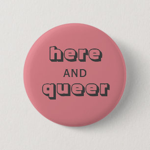 Here and Queer 2 Inch Round Button