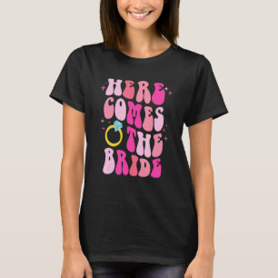 Here Come The Bride Bachelorette Party Bride Brida T-Shirt