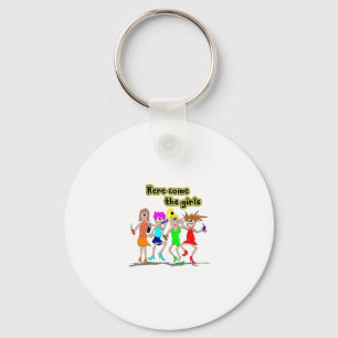 Here come the girls keychain