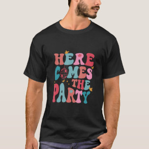 Here Come The Party Bride Bridesmaid Groovy Bachel T-Shirt
