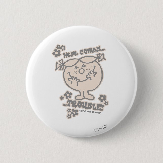 Here Comes Little Miss Trouble 2 Inch Round Button (Front)