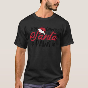 Here Comes Santa Paws Cute Christmas Custume T-Shirt