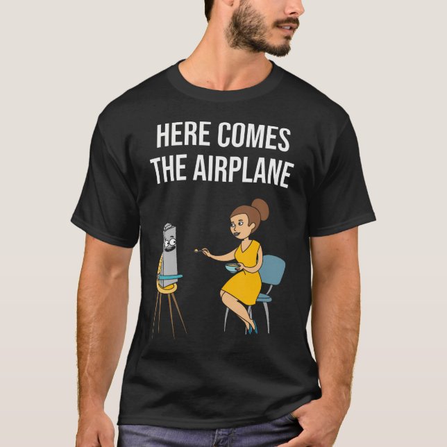 Here Comes The Airplane T-Shirt (Front)