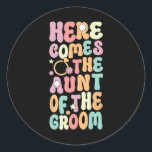 Here Comes The Aunt Of The Groom Auntie Of The Gro Classic Round Sticker<br><div class="desc">Here Comes The Aunt Of The Groom Auntie Of The Groom</div>