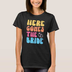 Here Comes The Bride Retro Groovy Bachelorette Par T-Shirt