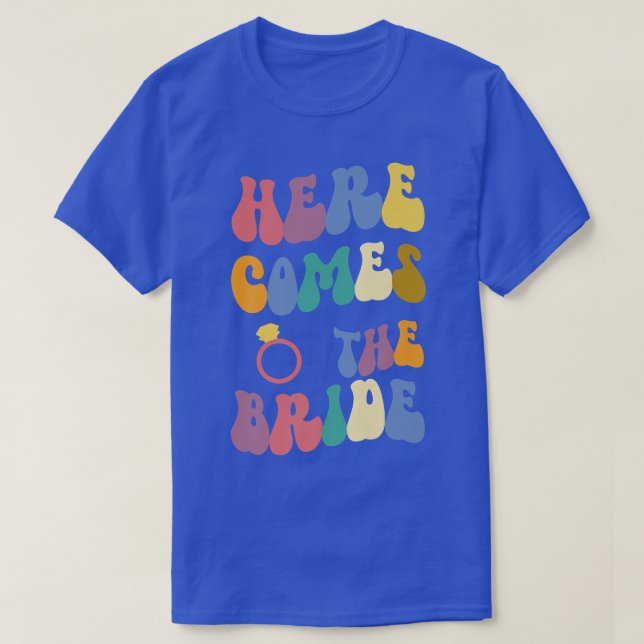 Here Comes The Bride Retro Ring Bachelorette Party T-Shirt (Design Front)