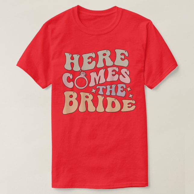 Here Comes the Bride Words On Back Bride Wedding C T-Shirt (Design Front)
