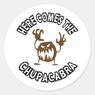 Here comes the chupacabra classic round sticker