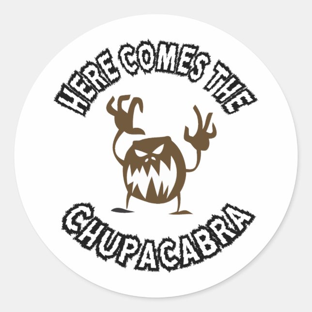 Here comes the chupacabra classic round sticker (Front)