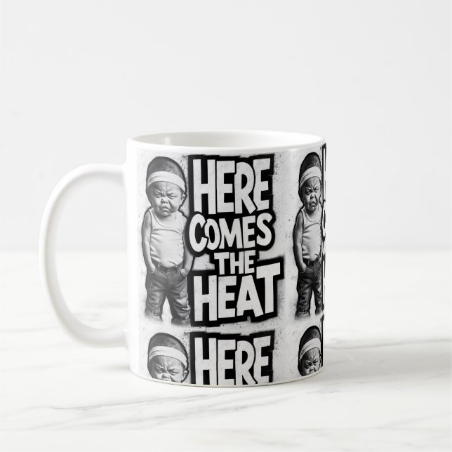 HERE COMES THE HEAT  COFFEE MUG (Left)