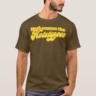 Here Comes The Hotstepper T-Shirt