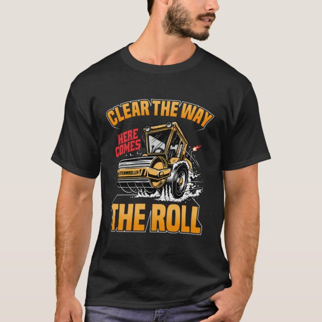 Here Comes The Roll Steamroller T-Shirt (Front)