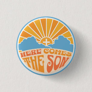 Here Comes The Son Of God (Jesus) 1 Inch Round Button
