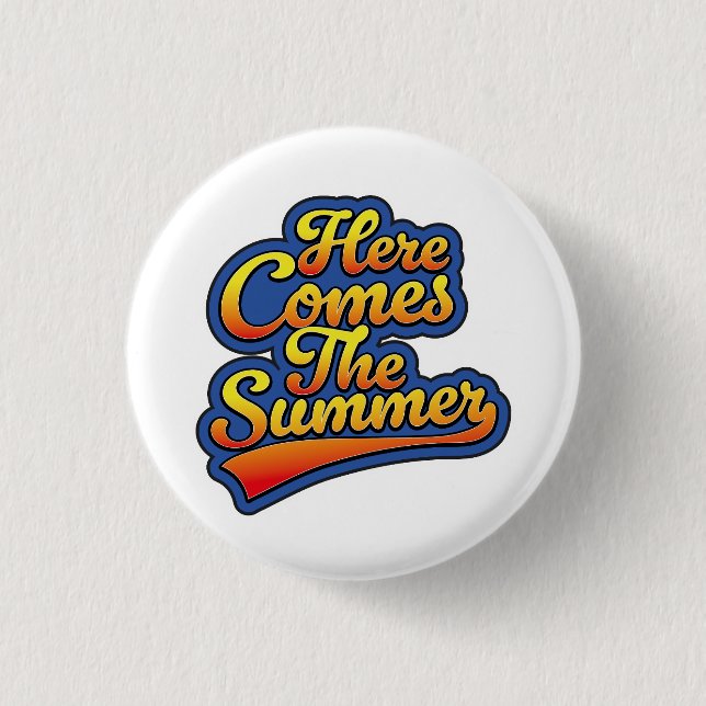 Here comes the Summer 1 Inch Round Button (Front)