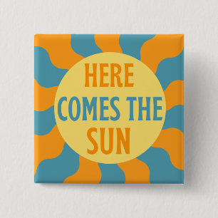 Here Comes The Sun   2 Inch Square Button