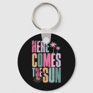 Here Comes The Sun Beach Hawaii Summer Vacation Vi Keychain