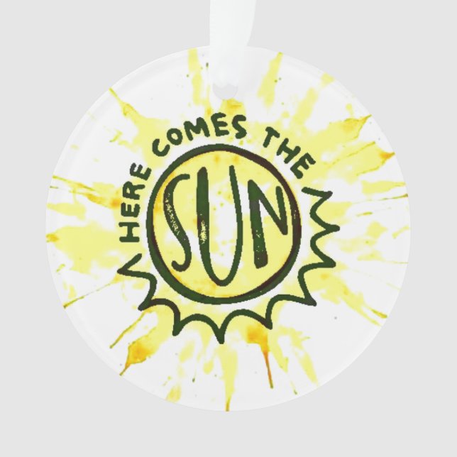 Here Comes the Sun Ornament (Front)