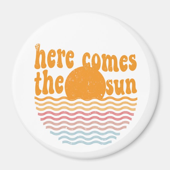 Here Comes the Sun Retro Magnet (Front)