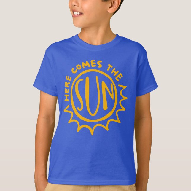 Here comes the sun T-Shirt (Front)