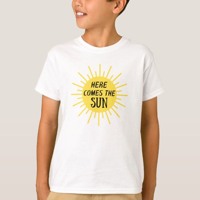 Here Comes The Sun T-Shirt (Front)