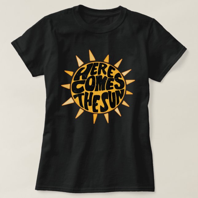Here comes the sun T-Shirt (Design Front)
