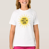 Here Comes The Sun T-Shirt