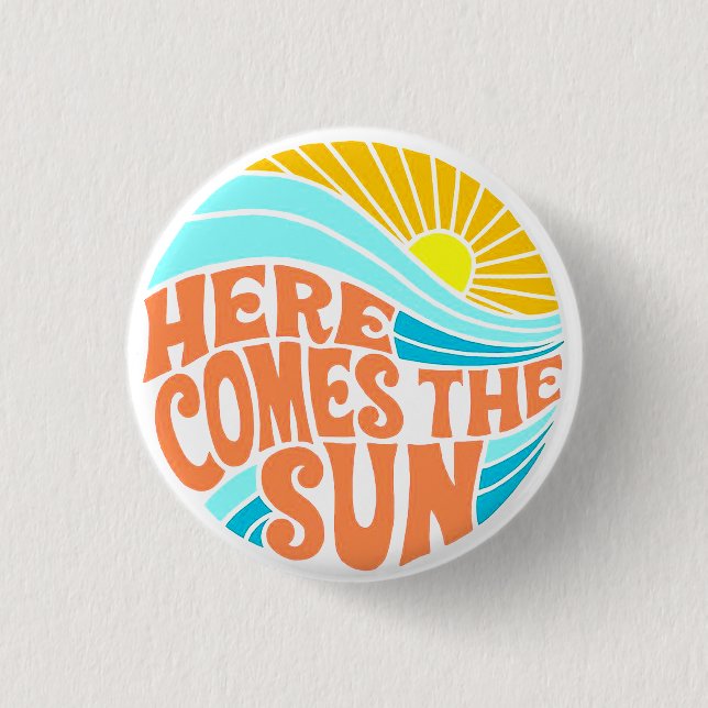 Here Comes the Sun Tee, Retro Style, Hippie Style 1 Inch Round Button (Front)