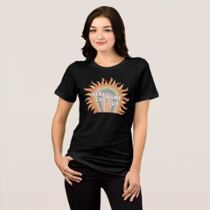 Here Comes the Sun Tri-Blend Shirt
