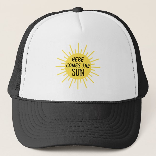 Here Comes The Sun Trucker Hat (Front)