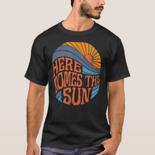 Here Comes The Sun Vintage Retro Sixties Summer F T-Shirt