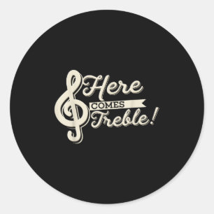 Here Comes Treble Funny Music Lover High Notes Tro Classic Round Sticker