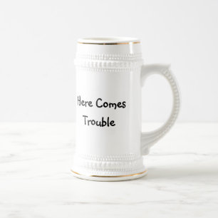 Here Comes Trouble Beer Stein