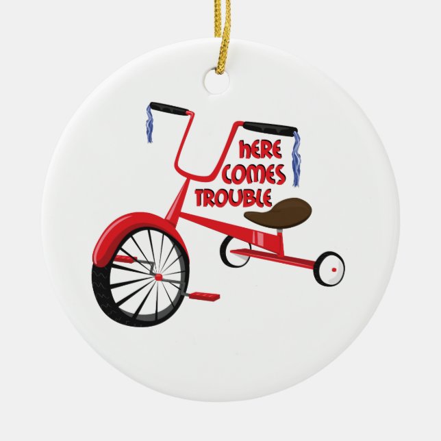 Here Comes Trouble Ceramic Ornament (Front)