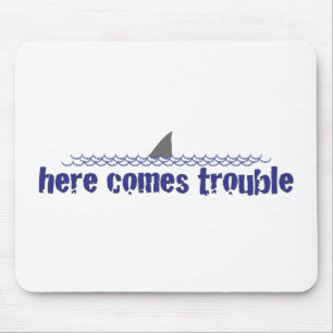 Here comes trouble mouse pad