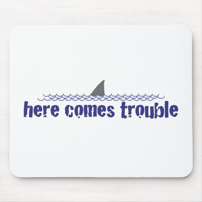 Here comes trouble mouse pad (Front)