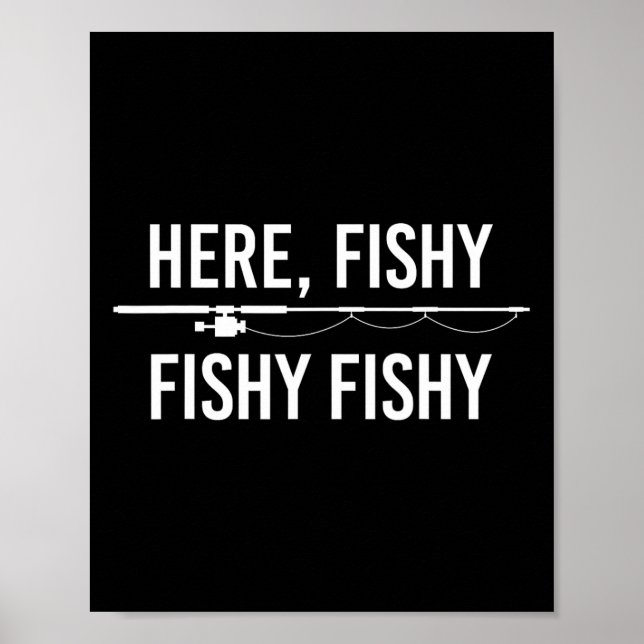 Here Fishy Fish Funny Angling Fishing Dad Fisherma Poster (Front)