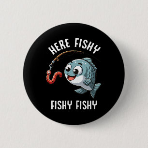 Here Fishy Fishing Funny Worm Cute Fish Fisherman 2 Inch Round Button