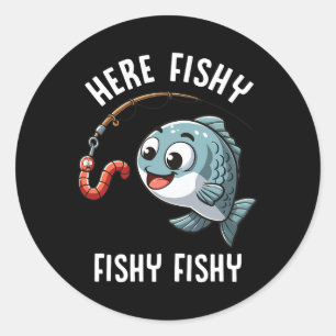 Here Fishy Fishing Funny Worm Cute Fish Fisherman  Classic Round Sticker