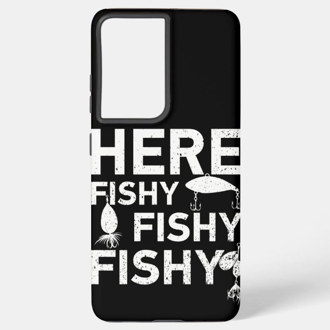 Here Fishy, Fishy, Fishy Funny Fisherman Gift Samsung Galaxy S21 Ultra Case (Back)