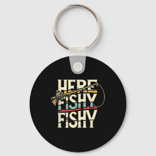 Here Fishy Funny Fish Fishing  Keychain