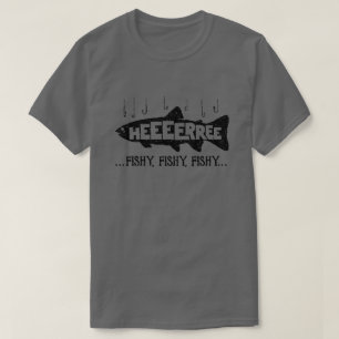 Here Fishy Funny Fish Fishing Lovers T-Shirt